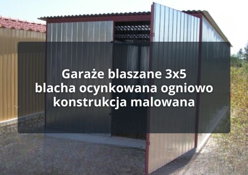Garaże blaszane 3x5 blacha ocynkowana ogniowo konstrukcja malowana