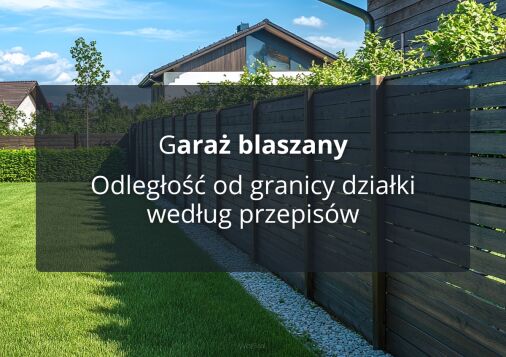 Garaż blaszany - odległość od granicy działki według przepisów